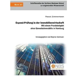 Exposé-Prüfung in der Immobilienwirtschaft. Mit einem Praxisbeispiel einer Gewerbeimmobilie in Hambu, Fachbücher von Pascal Zimmermann