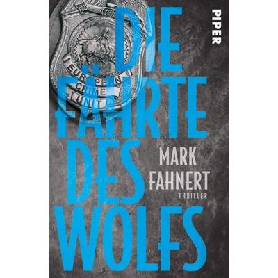 Die Fährte des Wolfs, Taschenbuch von Mark Fahnert, Piper Taschenbuch, 978-3-492-32108-2