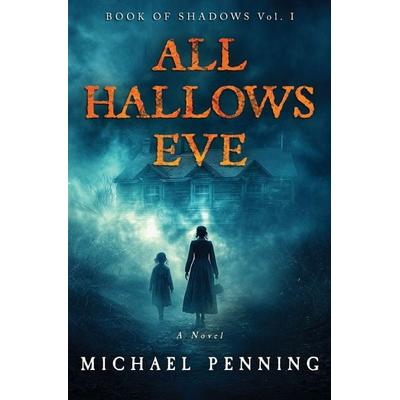 All Hallows Eve, Taschenbuch von Michael Penning, Michael Penning, 978-1-77718-121-5