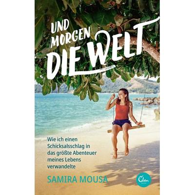 Und morgen die Welt, Taschenbuch von Samira Mousa, Eden Books - ein Verlag der Edel Verlagsgruppe