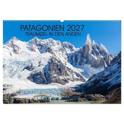 Patagonien 2027 - Traumziel in den Anden (Wandkalender 2027 DIN A2 quer), CALVENDO Monatskalender