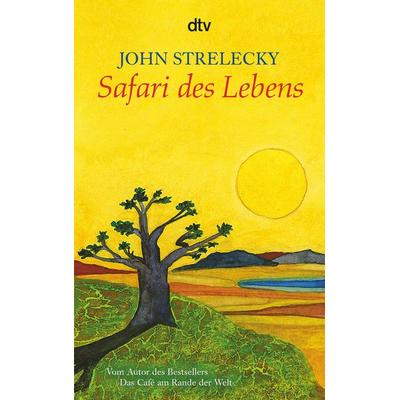 Safari des Lebens, Taschenbuch von John Strelecky, dtv