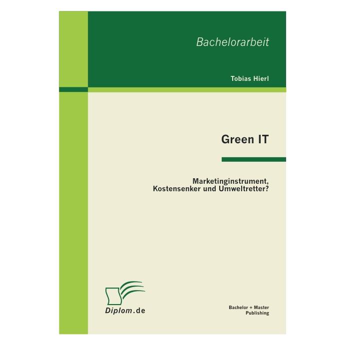 Bachelor + Master Publish Green IT (Deutsch, Softcover, Tobias Hierl) (7462312)