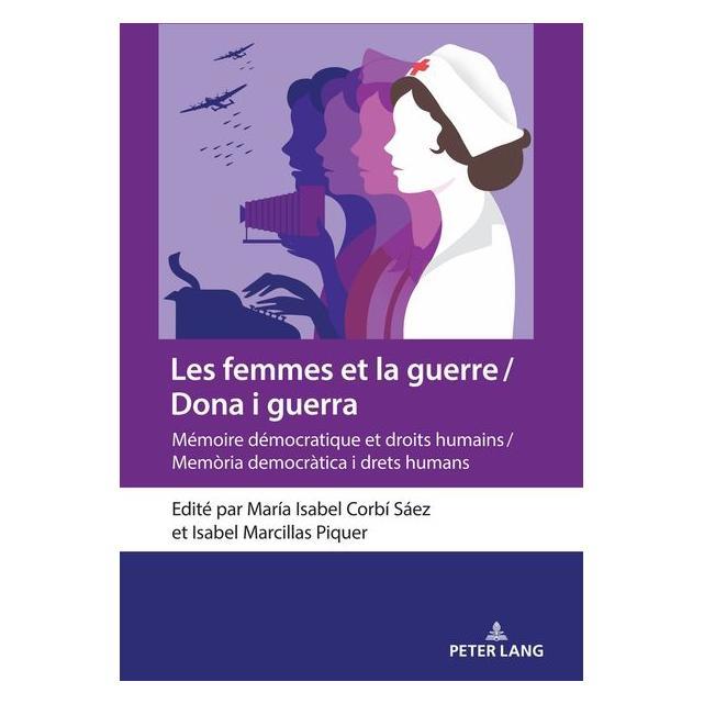 Peter Lang Les femmes et la guerre / Dona i guerra (Spanisch, Hardcover, Isabel Marcillas Piquer, María Isabel Corbí Sáez) (67840344)