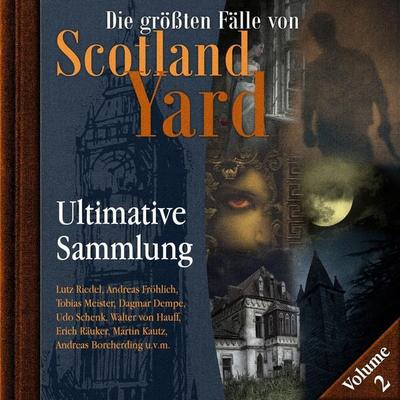 Die größten Fälle von Scotland Yard, Ultimative Sammlung Volume 2 - Andreas Masuth, Audio, 4260507205759