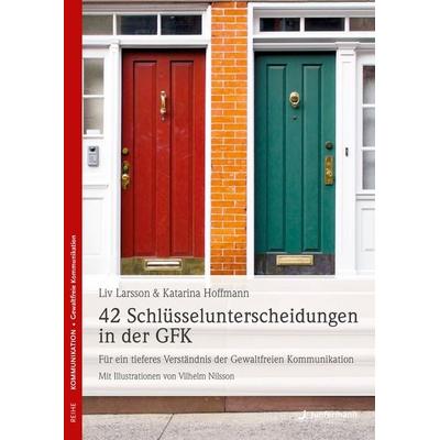 42 Schlüsselunterscheidungen in der GFK, Taschenbuch von Liv Larsson,Katarina Hoffmann, Junfermann, 978-3-87387-924-9