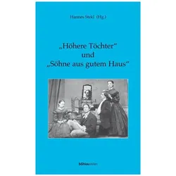 »Höhere Töchter« und »Söhne aus gutem Haus«, Biografien von Hannes Stekl