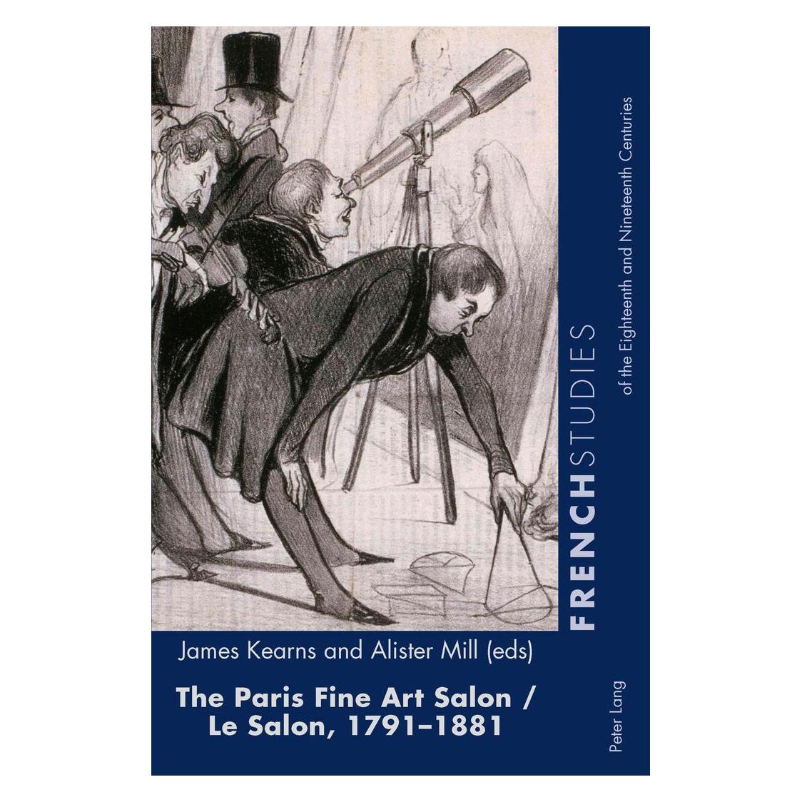 Peter Lang The Paris Fine Art Salon/Le Salon, 1791-1881 (Englisch, Französisch, Softcover, Alister Kearns Mill, Alister Mill, James Kearns) (56030029)