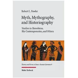 Myth, Mythography, and Historiography, Sachbücher von Robert L. Fowler
