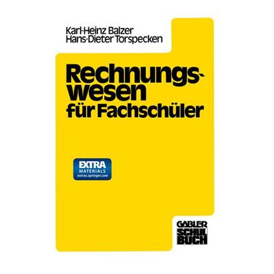 Rechnungswesen für Fachschüler, Taschenbuch von Dipl.-Hdl. Karlheinz Balzer,Prof.Dr. H.-D. Torspecken, Betriebswirtschaftlicher Verlag Gabler,