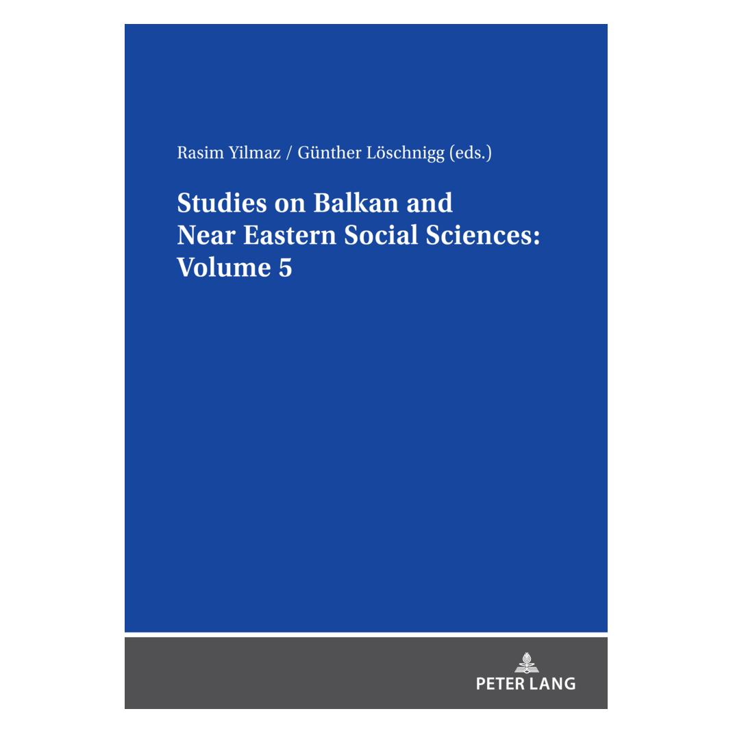 Peter Lang Studies on Balkan and Near Eastern Social Sciences: Volume 5 (Englisch, Softcover, Günther Löschnigg, Rasim Yilmaz) (56201761)