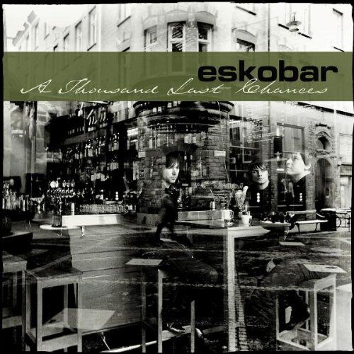 Eskobar - A Thousand Last Chances - Preis vom 09.10.2026 07:28:09 h