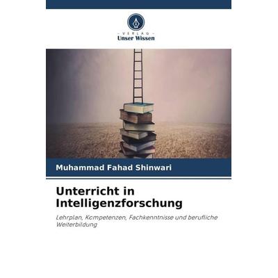 Unterricht in Intelligenzforschung, Taschenbuch von Muhammad Fahad Shinwari, Verlag Unser Wissen