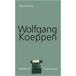Werke in 16 Bänden, Belletristik von Wolfgang Koeppen, Hans-Ulrich Treichel, Jörg Döring