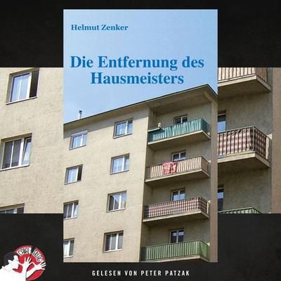 Die Entfernung des Hausmeisters - Helmut Zenker, Audio, 9783991452362