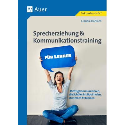 Sprecherziehung & Kommunikationstraining f. Lehrer, Set von Claudia Hohloch, Auer Verlag in der AAP Lehrerwelt GmbH, 978-3-403-07875-3