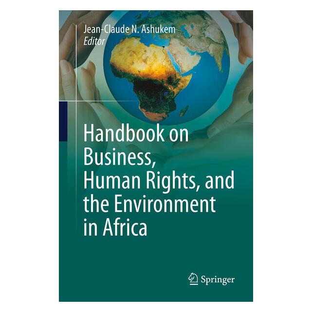 Springer Handbook on Business, Human Rights, and the Environment in Africa (Englisch, Hardcover, Jean-Claude N. Ashukem) (60797773)
