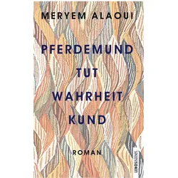 Pferdemund tut Wahrheit kund, Belletristik von Meryem Alaoui