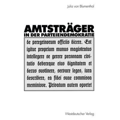 Amtsträger in der Parteiendemokratie, Taschenbuch von Julia Blumenthal, VS Verlag für Sozialwissenschaften, 978-3-531-13663-9