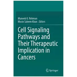 Cell Signaling Pathways and Their Therapeutic Implication in Cancers, Fachbücher von U Rehman, Muneeb Saleem Khan