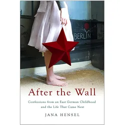 After the Wall, Belletristik von Jana Hensel