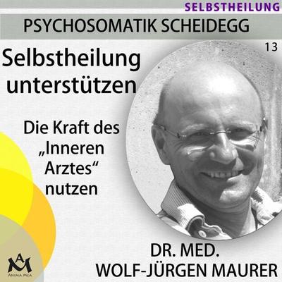 Selbstheilung unterstützen - Dr. med. Wolf-Jürgen Maurer, Audio, 4057664234995