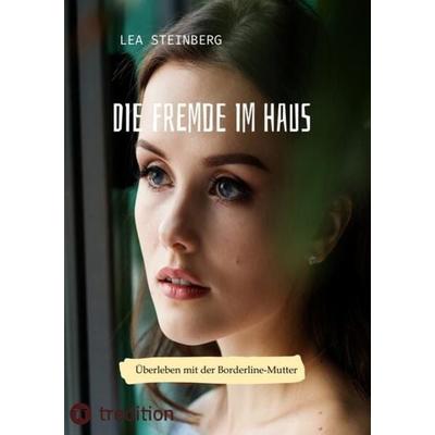 Die Fremde im Haus, Taschenbuch von Lea Steinberg, Tredition, 978-3-347-90045-5