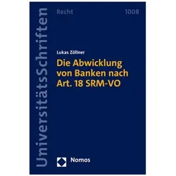 Die Abwicklung von Banken nach Art. 18 SRM-VO, Fachbücher von Lukas Zöllner