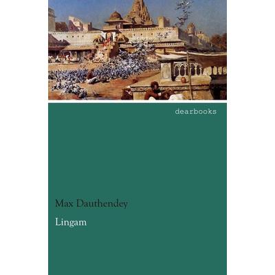 Lingam, Taschenbuch von Max Dauthendey, Dearbooks, 978-3-95455-733-2