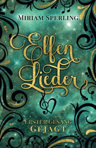 Miriam Sperling - Elfenlieder – Erster Gesang: Gejagt: Packende Romantasy mit einer selbstironischen Protagonistin - Preis vom 30.09.2026 22:30:23 h