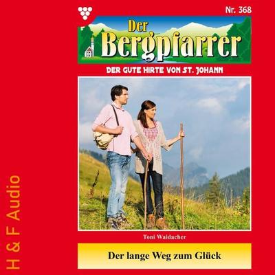 Der lange Weg zum Glück - Toni Waidacher, Audio, 9783965198876