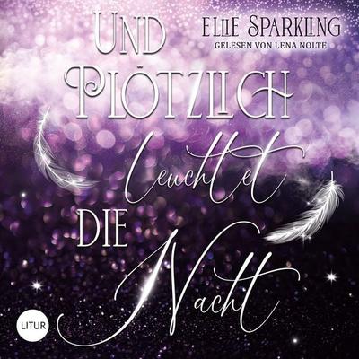 Und plötzlich leuchtet die Nacht - Ellie Sparkling, Audio, 4069829330992