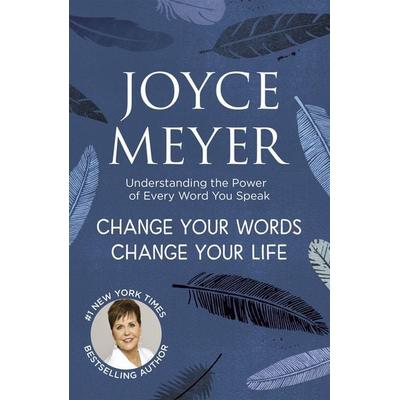 Change Your Words, Change Your Life, Taschenbuch von Joyce Meyer, Hodder & Stoughton, 978-1-4447-4521-4
