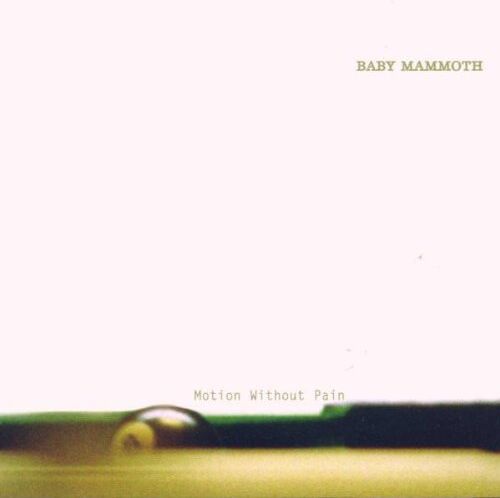Baby Mammoth - Motion Without Pain - Preis vom 09.10.2026 07:28:09 h
