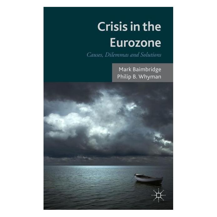 Palgrave Macmillan Uk Baimbridge:Crisis in the Eurozone (Englisch, Hardcover, M. Baimbridge, Mark Baimbridge, P. Whyman) (63313936)