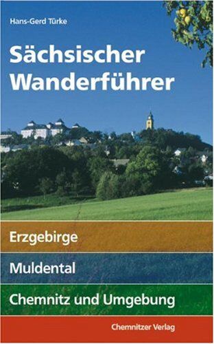 Hans-Gerd Türke - Sächsischer Wanderführer: Erzgebirge, Muldental, Chemnitz - Preis vom 30.09.2026 09:01:18 h