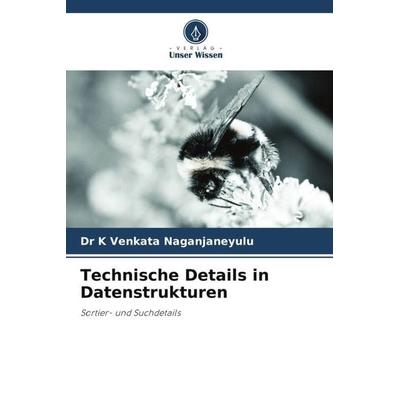 Technische Details in Datenstrukturen, Taschenbuch von K. Venkata Naganjaneyulu, Verlag Unser Wissen, 978-620-6-00869-9
