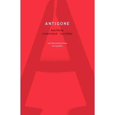 Antigone, Taschenbuch von Bodo Wartke,Sven Schütze,Carmen Kalisch, Reimkultur, 978-3-941439-36-8