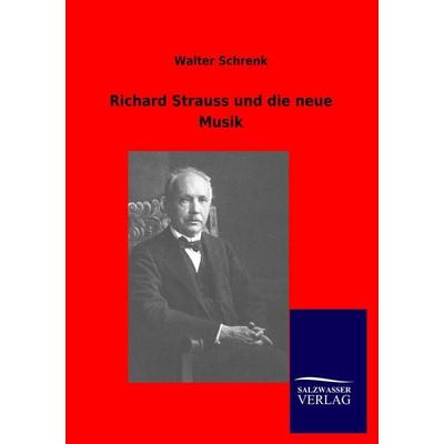 Richard Strauss und die neue Musik -