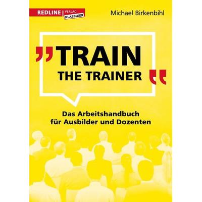 Train the Trainer, Gebundene Ausgabe von Michael Birkenbihl, Redline, 978-3-86881-719-5