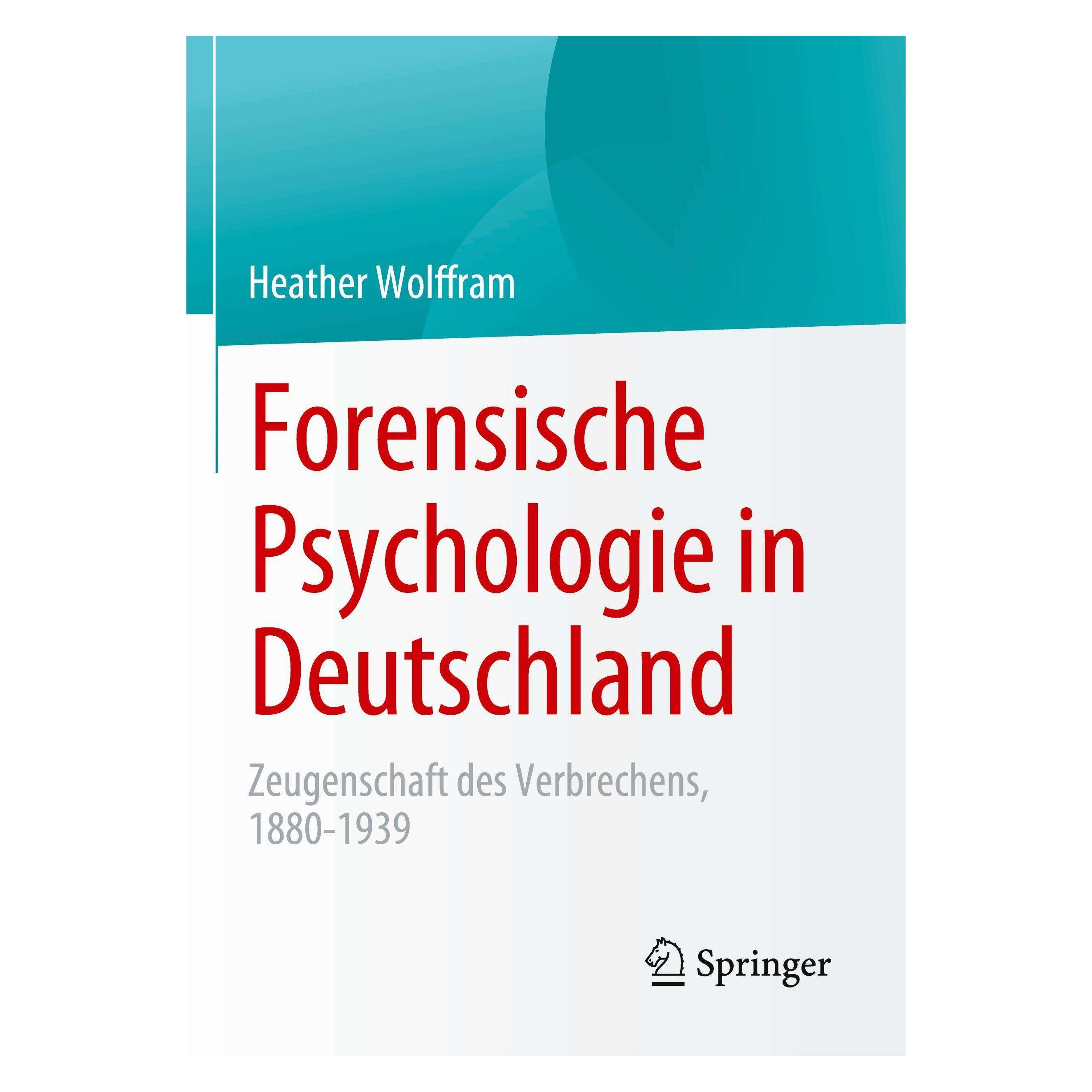 Springer Forensische Psychologie in Deutschland (Deutsch, Softcover, Heather Wolffram) (44762244)