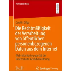 Die Rechtmässigkeit der Verarbeitung von öffentlichen personenbezogenen Daten aus dem Intern, Fachbücher von Carolin Gilga