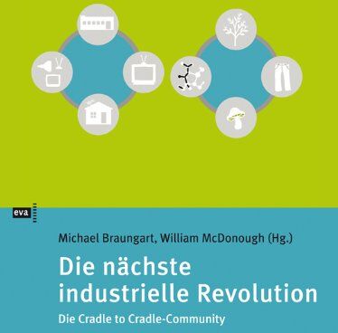 Michael Braungart - Die nächste industrielle Revolution: Die Cradle to Cradle-Community - Preis vom 30.09.2026 09:01:18 h