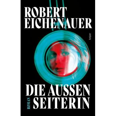 Die Außenseiterin, Taschenbuch von Robert Eichenauer, Edition keiper, 978-3-903575-55-4