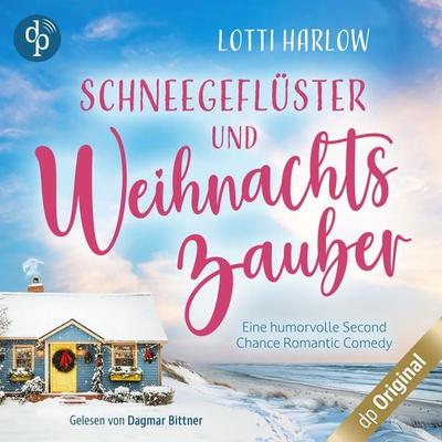 Schneegeflüster und Weihnachtszauber - Lotti Harlow, Audio, 9783989983199