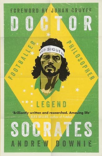 Andrew Downie - Doctor Socrates: Footballer, Philosopher, Legend - Preis vom 09.10.2026 07:28:09 h