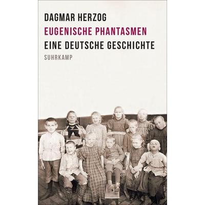 Eugenische Phantasmen, Gebundene Ausgabe von Dagmar Herzog, Suhrkamp, 978-3-518-58814-7