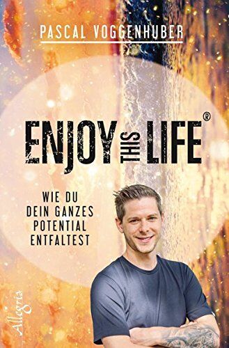 Pascal Voggenhuber - Enjoy this Life®: Wie du dein ganzes Potential entfaltest - Preis vom 15.10.2026 23:06:25 h