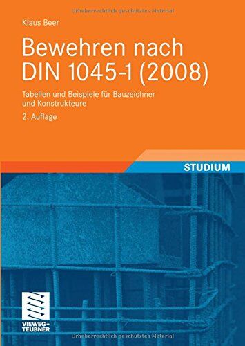 Klaus Beer - Bewehren nach DIN 1045-1 (2008): Tabellen und Beispiele für Bauzeichner und Konstrukteure - Preis vom 30.09.2026 22:30:23 h