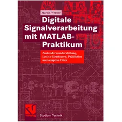 Digitale Signalverarbeitung mit MATLAB-Praktikum, Fachbücher von Martin Werner